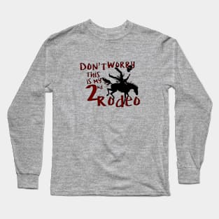 Not my 1st Rodeo Long Sleeve T-Shirt